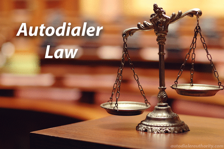 Autodialer Law and Compliance Regulations